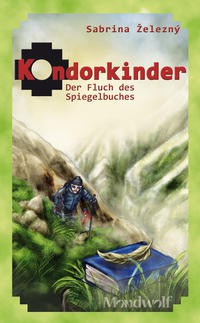 Sabrina Železný: Kondorkinder 2 (Paperback, German language, Verlag Mondwolf)