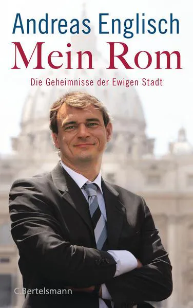 Andreas Englisch: Mein Rom (German language, 2018, C. Bertelsmann Verlag)