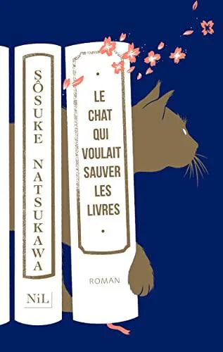 Sosuke Natsukawa: Le Chat qui voulait sauver les livres (French language, 2022, NiL Éditions)