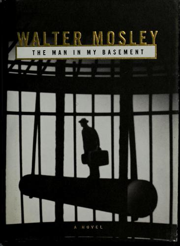 Walter Mosley: The man in my basement (2004, Little, Brown)