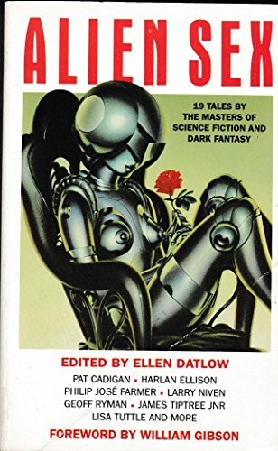Ellen Datlow, Harlan Ellison, Connie Willis, Philip José Farmer, Larry Niven, Pat Cadigan, Lisa Tuttle, Edward Bryant, K. W. Jeter, James Tiptree, Jr., Lewis Shiner, William F. Gibson (duplicate), Richard Christian Matheson, Scott Baker: Alien sex (1991, Grafton)