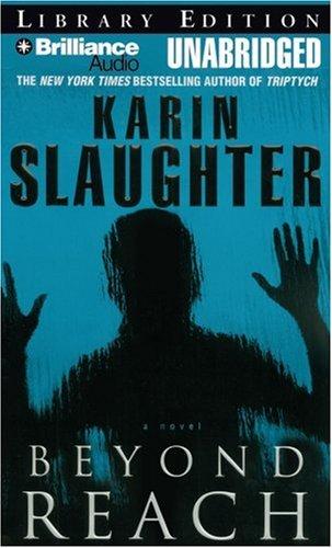 Karin Slaughter: Beyond Reach (Grant County) (AudiobookFormat, Brilliance Audio Unabridged Lib Ed)