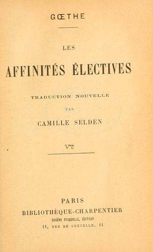 Johann Wolfgang von Goethe: Les affinités electives (French language, 1872, Bibliothèque Charpentier)
