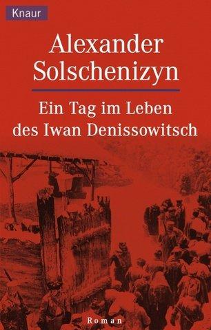 Aleksandr Solzhenitsyn: Ein Tag im Leben des Iwan Denissowitsch. (Paperback, 1999, Droemersche Verlagsanstalt Th. Knaur Nachf., GmbH & Co.)