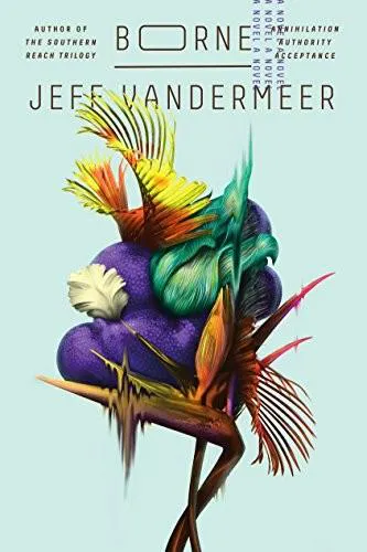 Jeff VanderMeer: Borne (2017)