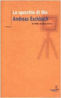 Andreas Eschbach: Lo specchio di Dio (Paperback, Italian language, 2002, Fanucci Editore)