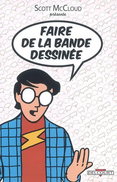 Scott McCloud: Faire de la bande dessinée (French language, 2007, Delcourt)
