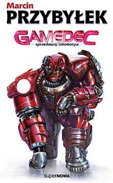 Marcin Przybyłek: Gamedec. Sprzedawcy lokomotyw (Paperback, Polish language, 2006, superNOWA)