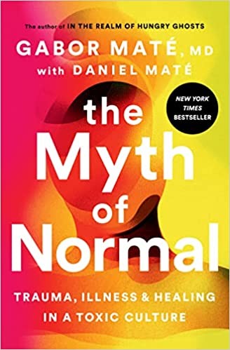 Daniel Maté, Gabor Maté: Myth of Normal (2022, Penguin Publishing Group)