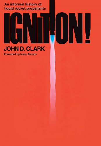 John D. Clark: Ignition! (1972, Rutgers University Press)