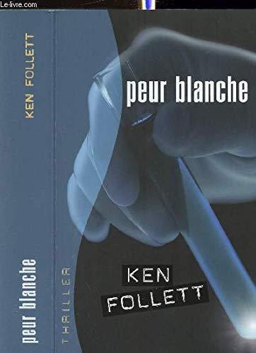 Ken Follett: Peur blanche (French language, 2005)