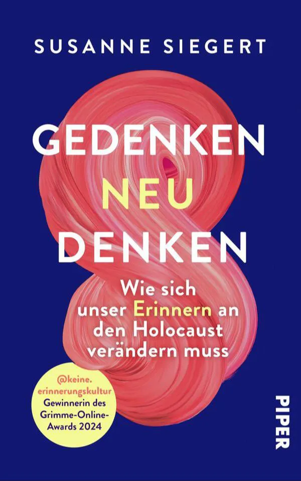 Susanne Siegert: Gedenken neu denken (German language, 2025, Piper Verlag)