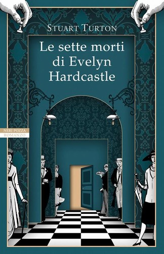 Stuart Turton, Fabrice Pointeau, James Cameron Stewart: Le sette morti di Evelyn Hardcastle (Italian language, 2019, Neri Pozza)