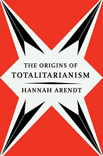 Hannah Arendt: The Origins of Totalitarianism (1973, Harcourt)