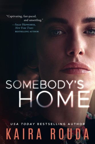 Kaira Rouda: Somebody's Home (2022, Amazon Publishing)