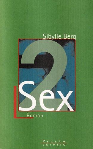 Sibylle Berg: Sex II. (Paperback, German language, 1999, Reclam, Leipzig)