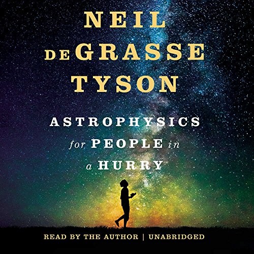Neil deGrasse Tyson: Astrophysics for People in a Hurry (AudiobookFormat, 2017, Blackstone Audio, Inc.)