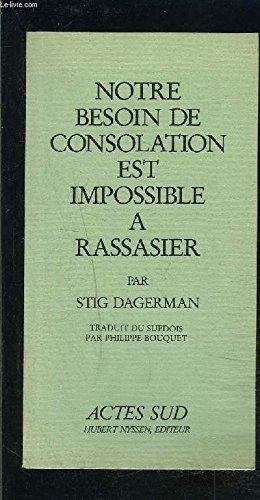 Stig Dagerman: Notre besoin de consolation est impossible à rassasier (French language, 1984, Actes Sud)