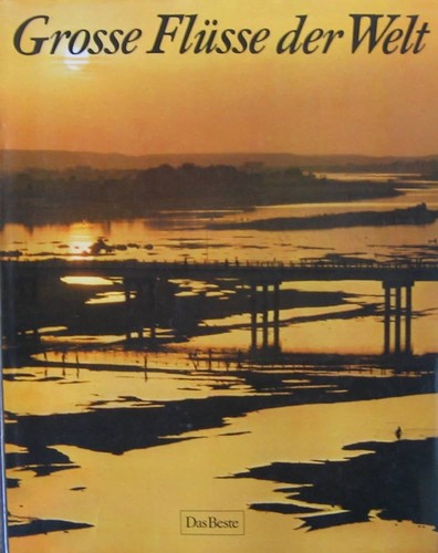 Georges Reyer: Grosse Flüsse der Welt (German language, 1977, Verlag Das Beste)