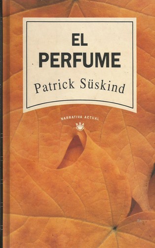 Patrick Süskind: El perfume (Hardcover, Spanish language, 1992, RBA)