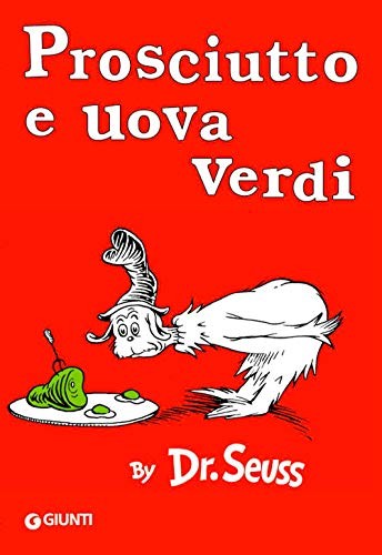 Dr. Seuss: Prosciutto e uova verdi [ Green Eggs and Ham Italian edition ] (Paperback, 2012, French and European Publications Inc)