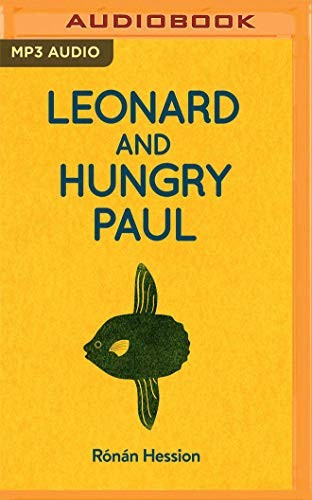 Rónán Hession, John Hopkins: Leonard and Hungry Paul (AudiobookFormat, 2019, Audible Studios on Brilliance, Audible Studios on Brilliance Audio)