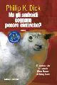 Philip K. Dick: Do Androids Dream of Electric Sheep? (Italian language, 2007, Fanucci Editore)