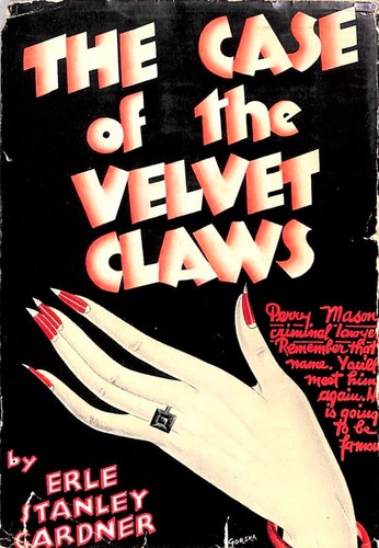 Erle Stanley Gardner: The case of the velvet claws (Hardcover, 1933, Grosset & Dunlap)