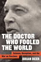 Brian Deer: Doctor Who Fooled the World (2020, Johns Hopkins University Press)