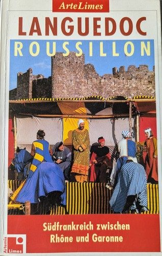 Wolfgang Rössig: Languedoc-Roussillon: Südfrankreich zwischen Rhône und Garonne (1997, Arte Limes)