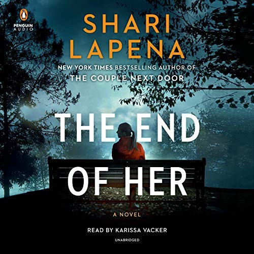 Shari Lapena, Karissa Vacker: The End of Her (AudiobookFormat, Penguin Audio, Penguin Audiobooks)