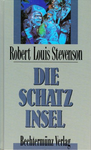 Robert Louis Stevenson: Die Schatzinsel (Hardcover, German language, 1996, Bechtermünz Verlag)