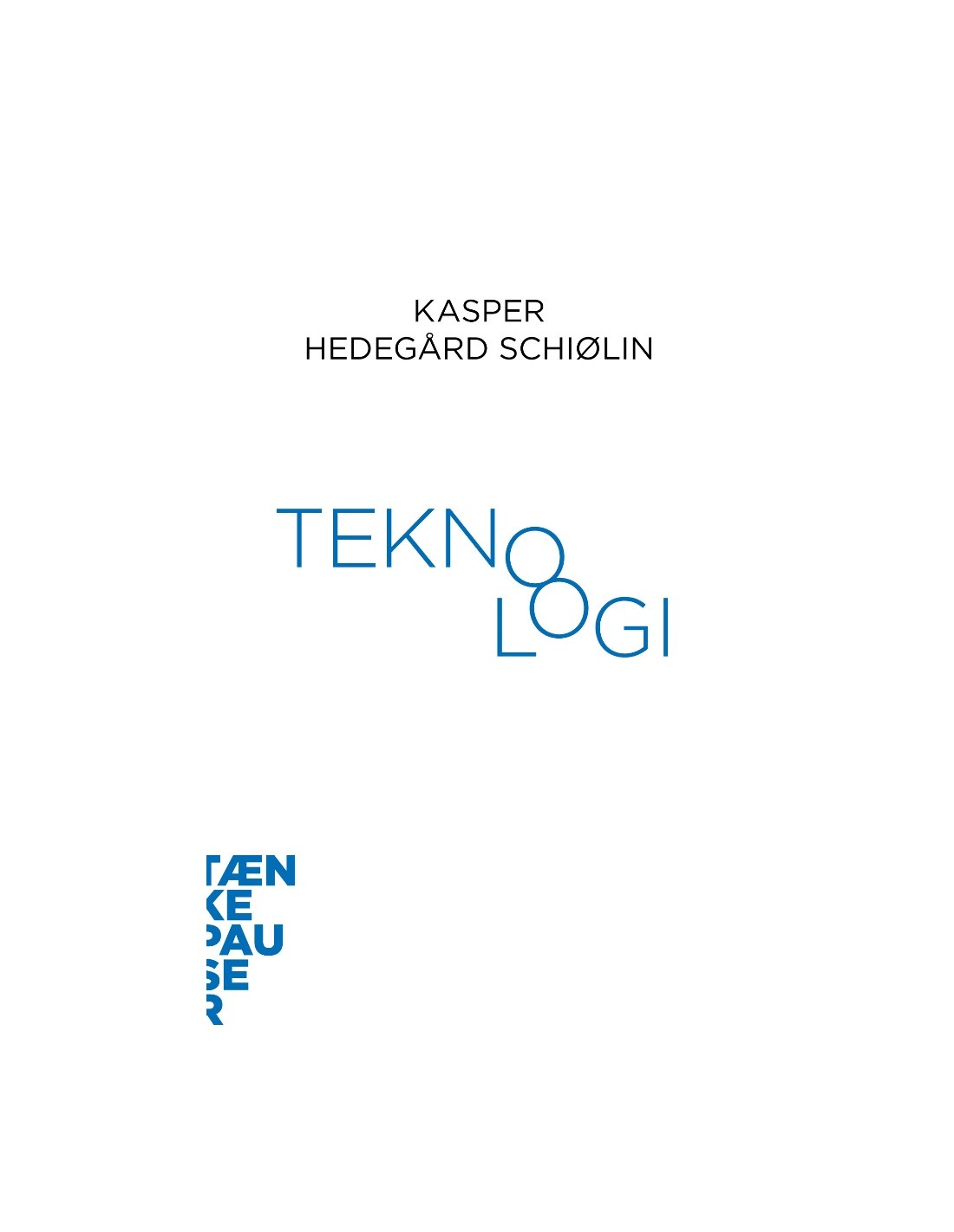 Kasper Hedegard Schiolin: Teknologi (Danish language, 2016, Aarhus University Press)