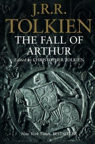 J.R.R. Tolkien, Christopher Tolkien: The Fall of Arthur (2014)