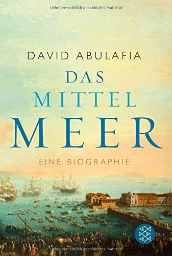 David Abulafia: Das Mittelmeer (Paperback, 2014, FISCHER Taschenbuch)
