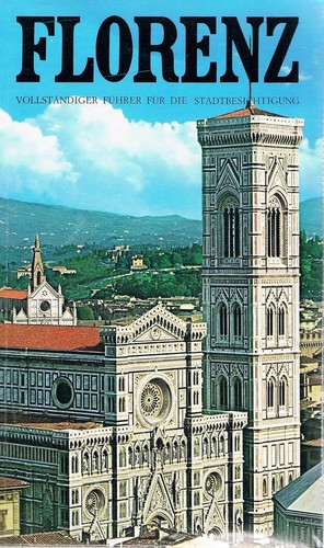 Edoardo Bonechi, Angelika von Schuckmann: Florenz: Vollständiger Führer für die Stadtbesichtigung (1963, Bonechi-Verl. "Il Turismo")