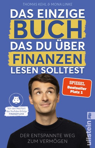 Thomas Kehl, Mona Linke: Das einzige Buch, das Du über Finanzen lesen solltest (Paperback, deutsch language, 2022, Ullstein)