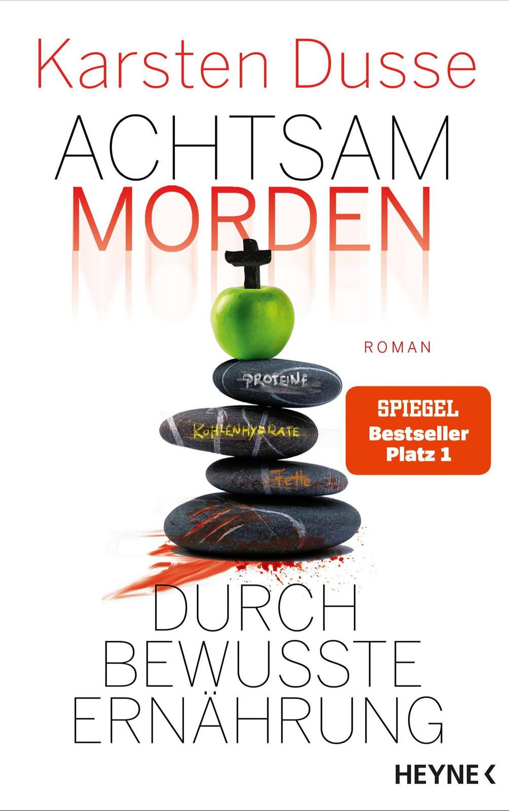 Karsten Dusse: Achtsam morden durch bewusste Ernährung (German language, 2024, Heyne Verlag)