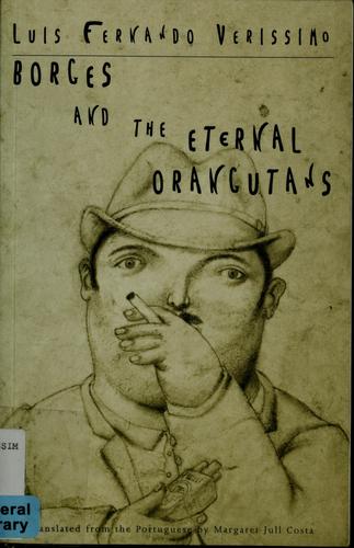 Luís Fernando Veríssimo, Margaret Jull Costa: Borges and the eternal orangutans (Paperback, 2005, New Directions)