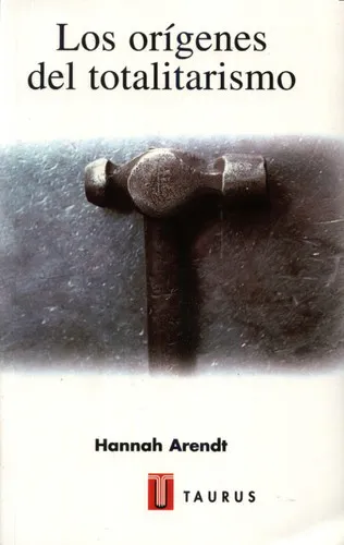 Hannah Arendt: Los orígenes del totalitarismo (Spanish language, 1998, Taurus)