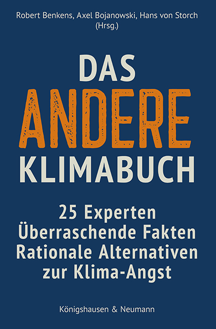 Robert Benkens, Axel Bojanowski, Hans von Storch: Das andere Klimabuch (Paperback, Deutsch language, Königshausen & Neumann)