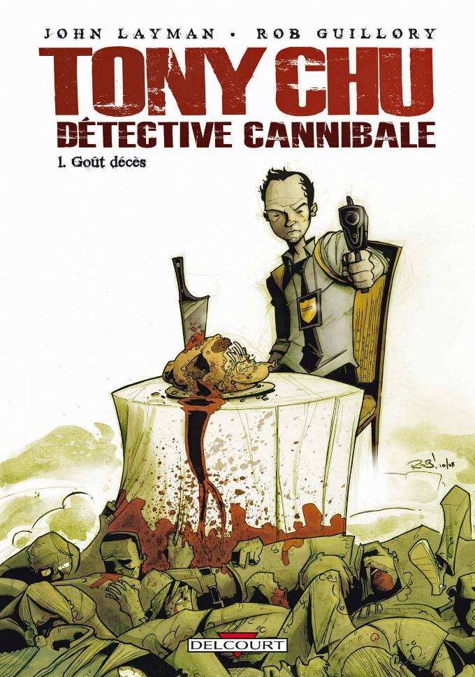 John Layman, Rob Guillory: Tony Chu, Détective cannibale Tome 1 - Goût décès (GraphicNovel, French language, 2010, Delcourt)