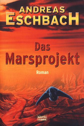 Andreas Eschbach: Das Marsprojekt (Paperback, German language, 2004, Verlagsgruppe Lübbe)
