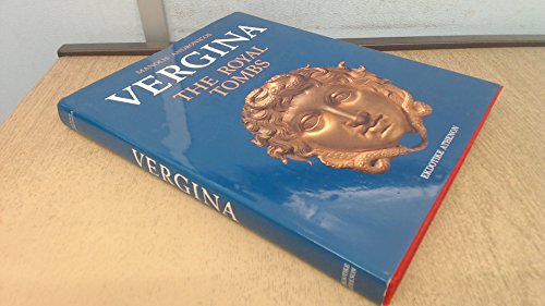 Manolis Andronikos: Vergina : the royal tombs and the ancient city (1992)