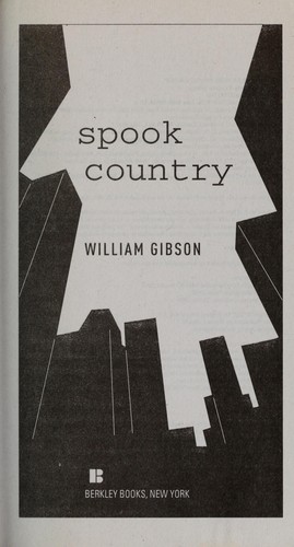 William Gibson, William Gibson: Spook Country (Blue Ant) (2009, Berkley Books)