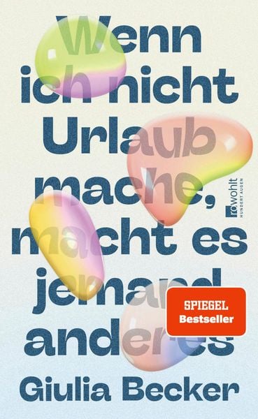 Giulia Becker: Wenn ich nicht Urlaub mache, macht es jemand anderes (EBook, German language, 2024, Rowohlt Verlag)