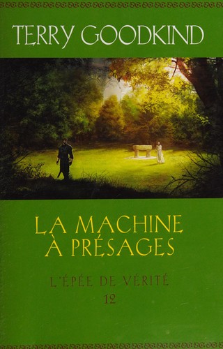 Terry Goodkind: La machine à présages (French language, 2013, Éditions France loisirs)