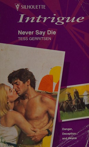 Tess Gerritsen: Never say die. (1995, Silhouette Intrigue)