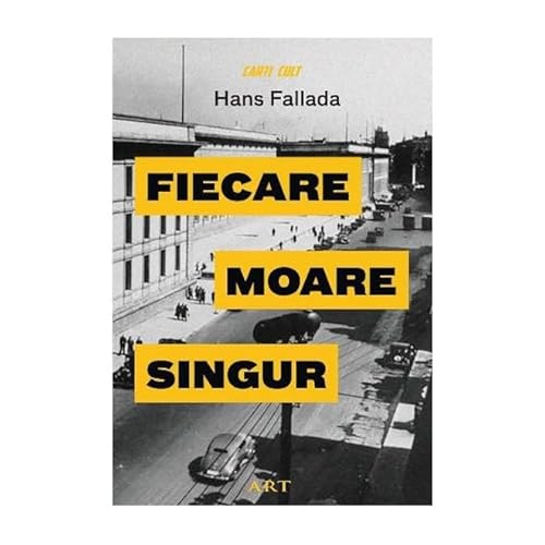 Hans Fallada: Fiecare moare singur (Romanian language, 2018)