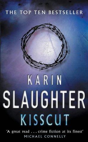 Karin Slaughter: Kisscut (Paperback, Arrow Books Ltd)